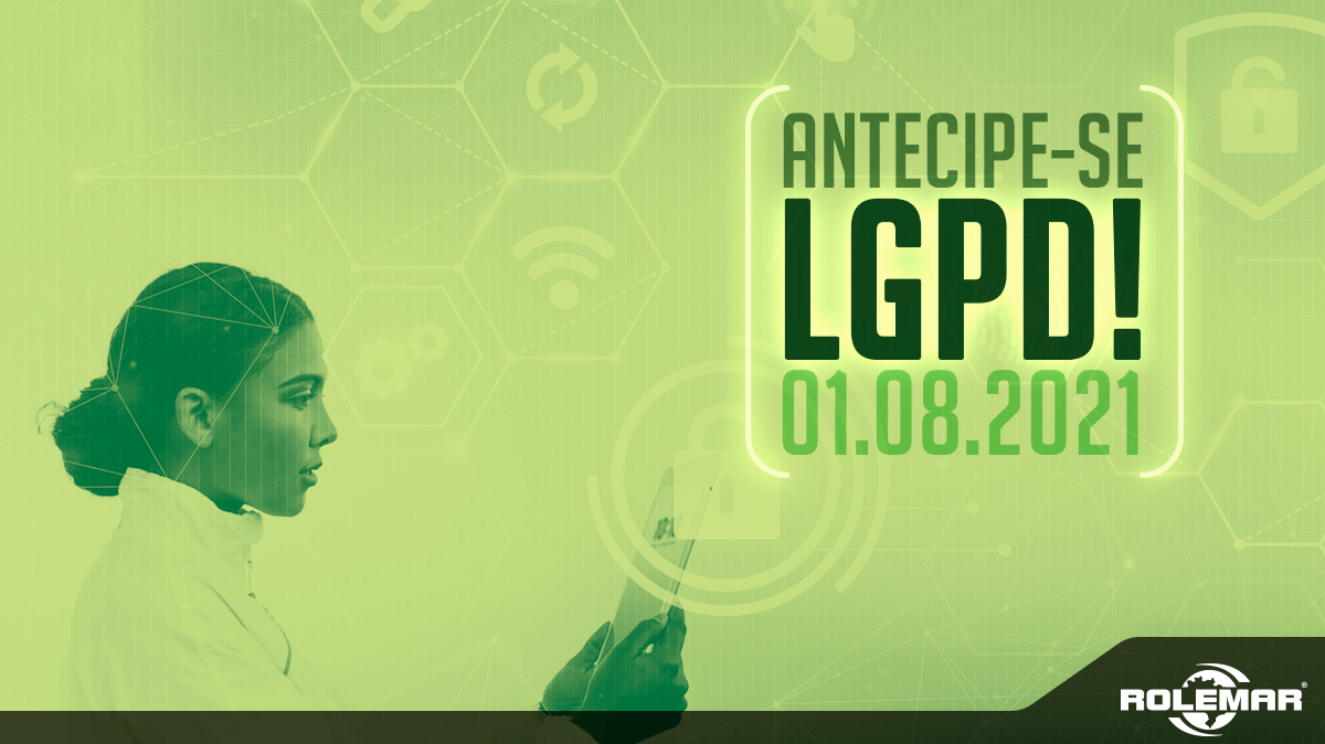 Proteja-se! LGPD – Lei Geral de Proteção de Dados com multas a partir de 01/08/2021