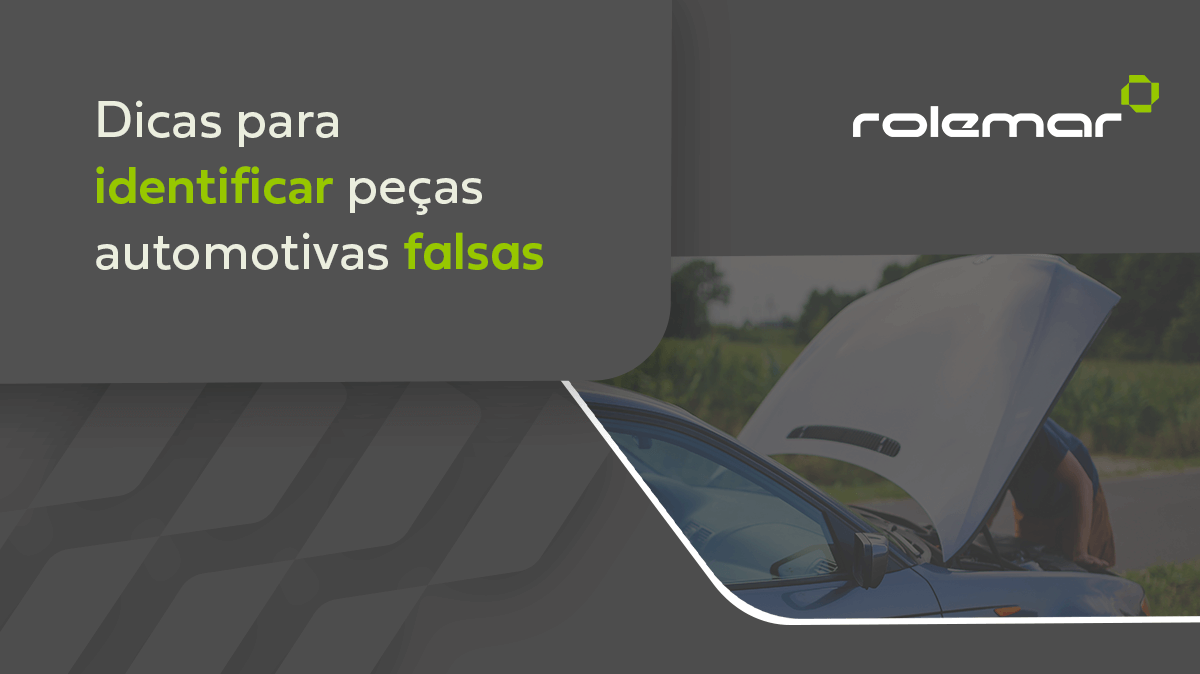 Dicas para identificar peças automotivas falsas