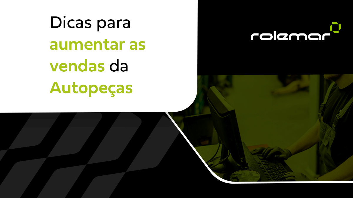 Dicas para aumentar as vendas da Autopeças