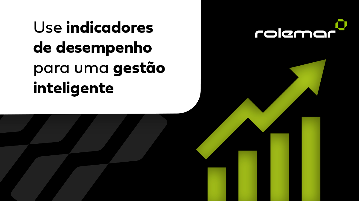 Use indicadores de desempenho para uma gestão inteligente