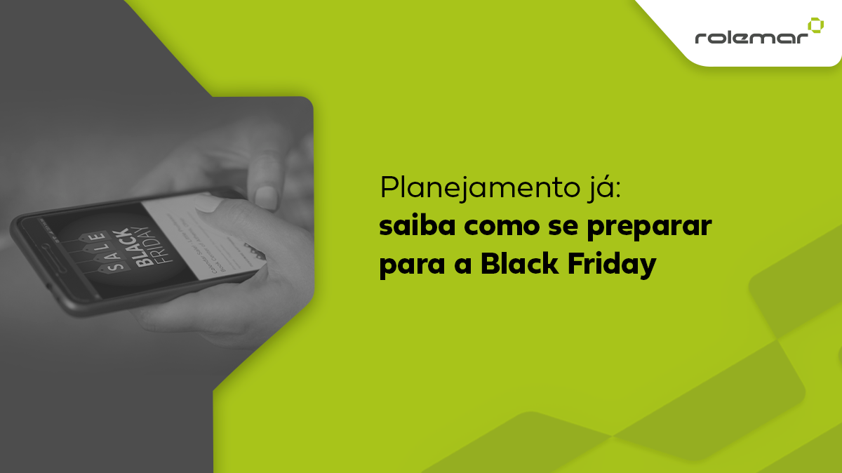 Planejamento já: dicas para se preparar para a Black Friday